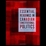 Essential Readings in Canadian Constitutional Politics
