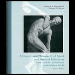 History and Philosophy of Sport and Physical Educations from Ancient Civilizations to the Modern World