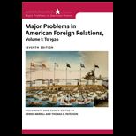 Major Problems in American Foreign Relations, Volume I  To 1920