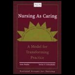 Nursing as Caring  A Model for Transforming Practice