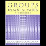 Groups in Social Work Workbook