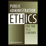 Public Administration Ethics for 21st Century