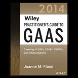 Wiley Practitioners Guide to GAAS 2014 Covering All SASs, SSAEs, SSARSs, and Interpretations