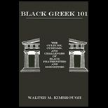 Black Greek 101   Culture, Customs, and Challenges of Black Fraternities and Soroities