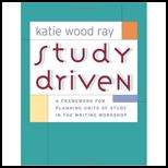 Study Driven  Framework for Planning Units of Study in the Writing Workshop