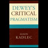 Deweys Critical Pragmatism