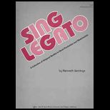 Sing Legato A Collection of Original Studies in Vocal Production and Musicianship