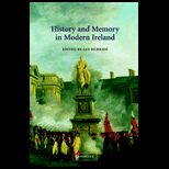 History and Memory in Modern Ireland