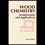 Wood Chemistry  Fundamentals and Applications
