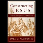 Constructing Jesus  Memory, Imagination, and History