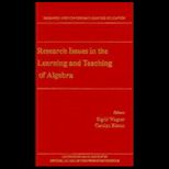 Resrch. Issues in Learning and Teaching of Algebra