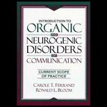 Introduction to Organic and Neurogenic Disorders of Communication  Current Scope of Practice