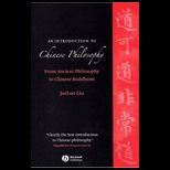 Introduction to Chinese Philosophy  From Ancient Philosophy to Chinese Buddhism