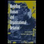 Modeling Human and Organizational Behavior  Application to Military Simulations