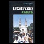 African Christianity  Its Public Role