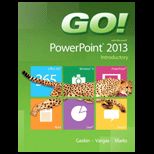 Go With Microsoft Powerpoint 2013 Introductory
