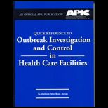 Quick Reference to Outbreak Investigation and Control in Health Care Facilities