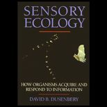 Sensory Ecology  How Organisms Acquire and Respond to Information