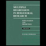 Multiple Regression in Behavioral Research  Explanation and Prediction
