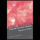 Apocalyptic Faith and Political Violence Prophets of Terror
