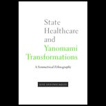 State Healthcare and Yanomami Transformations A Symmetrical Ethnography