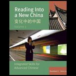 Reading into a New China Integrated Skills for Advanced Chinese, Volume 1