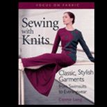 Sewing With Knits  Classic, Stylish Garments from Swimsuits to Eveningwear