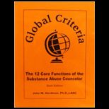 Global Criteria The 12 Core Functions of the Substance Abuse Counselor