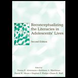 Reconceptualizing the Literacies in Adolescents Lives
