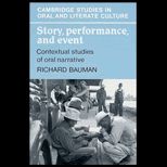 Story, Performance, and Event  Contextual Studies of Oral Narrative