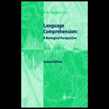 Language Comprehension  A Biological Perspective