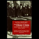 Ulster Crisis  Resistance to Home Rule 1912 1914