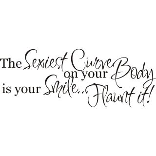 The Sexiest Curve On Your Body Is Your Smile Flaunt It  Vinyl Art Quote