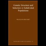 Genetic Structure and Selection in Subdivided Populations