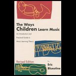 Ways Children Learn Music  An Introduction and Practical Guide to Music Learning Theory, Revised and Enlarged