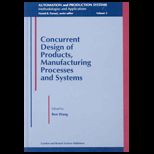Concurrent Design of Products, Manufacturing Processes and Systems