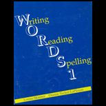 Words  Writing, Reading, Spelling, Book 1