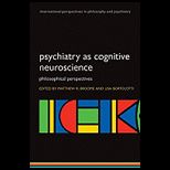 Psychiatry as Cognitive Neuroscience Philosophical perspectives