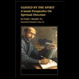 Guided by the Spirit  A Jesuit Perspective on Spiritual Direction