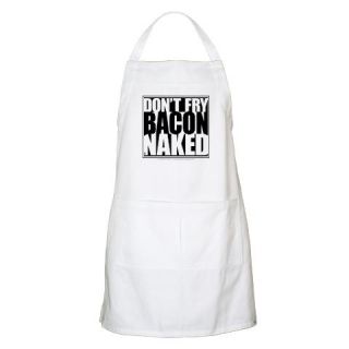  Dont Fry Bacon Naked BBQ Apron