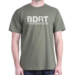  BDRT   Baby Daddy Removal Team Dark T Shirt
