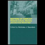 Matters of Conflict Material Culture, Memory and the First World War