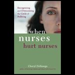 When Nurses Hurt Nurses