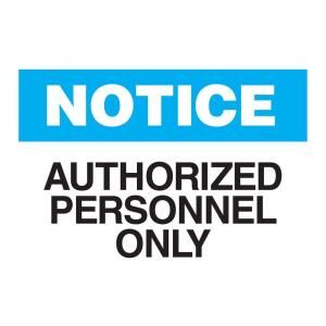 Brady 10 in. x 14 in. Aluminum Notice Authorized Personnel Only Sign 40706