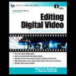 Editing Digital Video  The Complete Creative and Technical Guide / With CD
