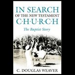 Search of the New Testament Church The Baptist Story