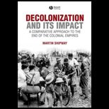 Decolonization and Its Impact  A Comparative Approach to the End of the Colonial Empires