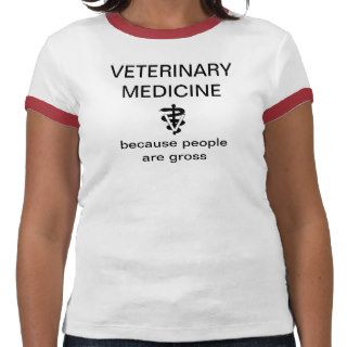 vet med because people are gross t shirt