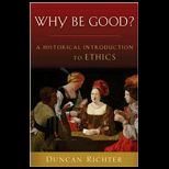 Why Be Good?  A Historical Introduction to Ethics
