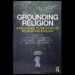 Grounding Religion A Field Guide to the Study of Religion and Ecology
